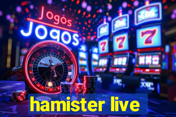 hamister live